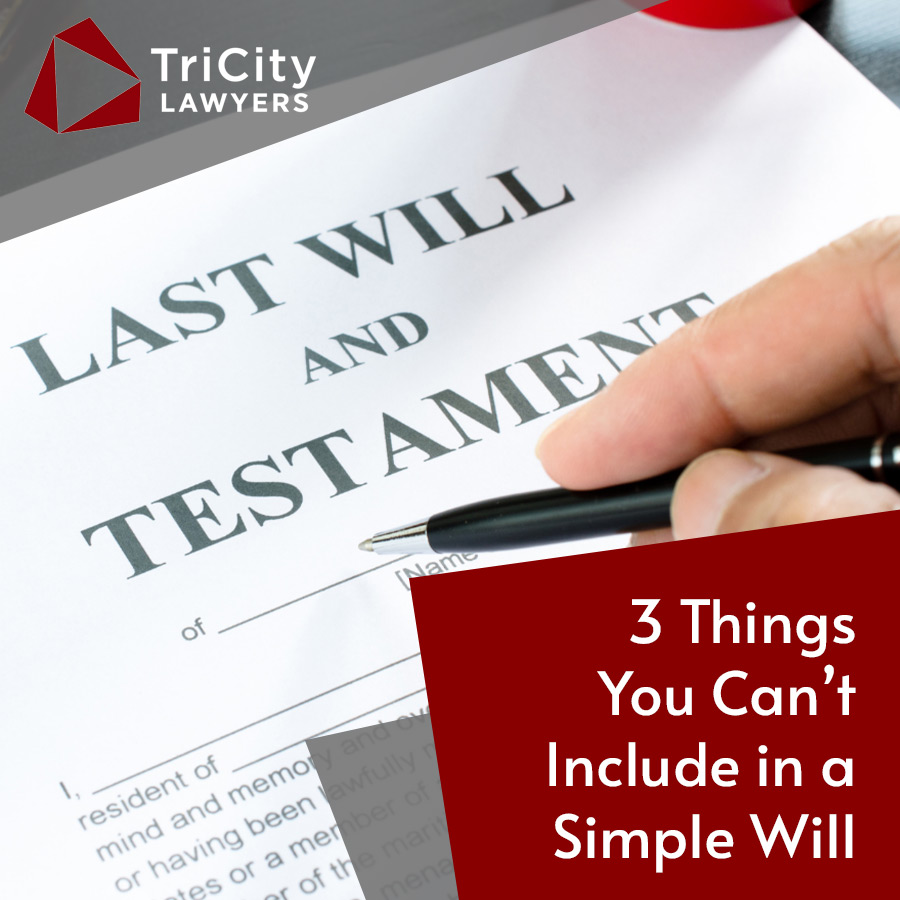  3 Things You Can’t Include in a Simple Will